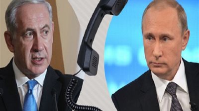 تفاصيل الاتصال الهاتفي بين بوتين ونتنياهو