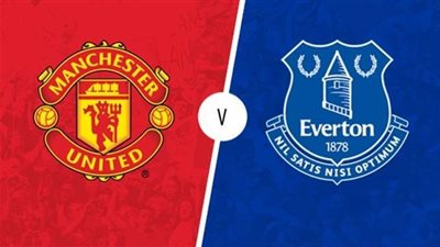 موعد والقنوات الناقلة  لمباراة مانشستر يونايتد وإيفرتون بالدوري الإنجليزي
