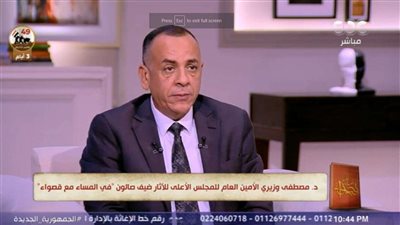 فيديوهات| وزيري: الحكومة حريصة على ترميم الآثار بشكل يليق بالدولة المصرية