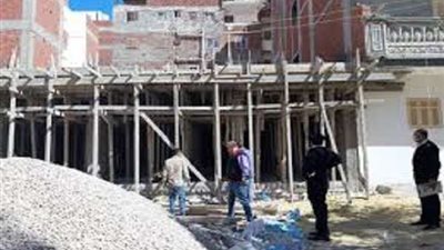 ضبط 63 شخصًا لمخالفتهم قرار وقف البناء خلال 24 ساعة