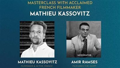 جلسة نقاشية للمخرج والممثل ماتيو كاسوفيتز بفعاليات أيام القاهرة لصناعة السينما
