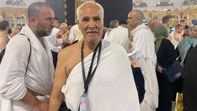 كانت وصيته.. وفاة مواطن قناوي أثناء تأدية مناسك العمرة ودُفن بمكة