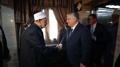 رئيس وزراء المجر لشيخ الأزهر: نقاوم توجهات عالمية تدمر المجتمعات بنشر الشذوذ الجنسي