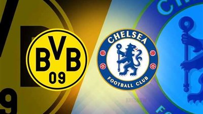 عاجل.. تأخير انطلاق مباراة تشيلسي وبروسيا دورتموند لمدة 10 دقائق