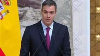 رئيس وزراء إسبانيا: نوجه الشكر للرئيس السيسي على جهوده الحثيثة لتوصيل المساعدات إلى غزة