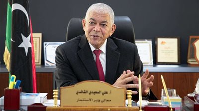 وزير الاستثمار الليبي: السوق الليبي واعد للاستثمار في مجالات الزراعة والصناعة والطاقة المتجددة