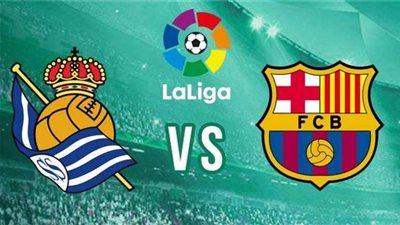 بث مباشر.. مباراة برشلونة و ريال سوسيداد في الدوري الإسباني