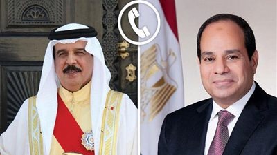 السيسي وملك البحرين يحذران من تأثير الصراع الإسرائيلي الإيراني على المنطقة